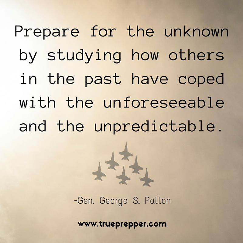 Prepare for the unknown by studying how others in the past have coped with the unforeseeable and the unpredictable.