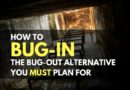 How to Bug-In – The Bug-Out Alternative You MUST Plan For